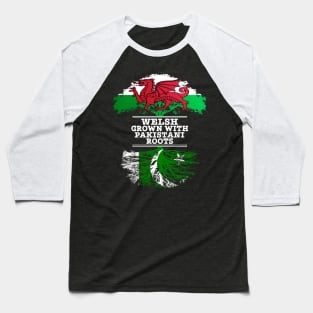 Welsh Grown With Pakistani Roots - Gift for Pakistani With Roots From Pakistan Baseball T-Shirt